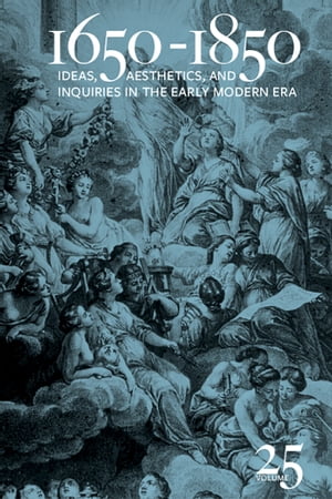 1650-1850 Ideas, Aesthetics, and Inquiries in the Early Modern Era (Volume 25)Żҽҡ[ Jack Lynch ]