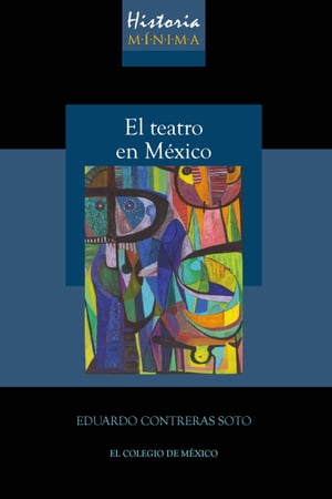 Historia mínima del teatro en México