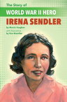 The Story of World War II Hero Irena Sendler【電子書籍】[ Marcia Vaughan Crews ]