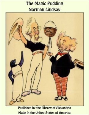 The Magic Pudding【電子書籍】[ Norman Lindsay ]