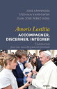 Amoris Laetitia : accompagner, discerner, int?grer Vademecum pour une nouvelle pastorale familiale