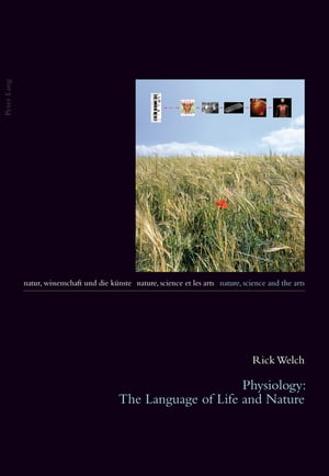 Physiology: The Language of Life and NatureŻҽҡ[ George Rick Welch ]