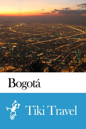 Bogotá (Colombia) Travel Guide - Tiki Travel