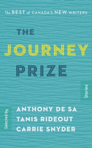 The Journey Prize Stories 27 The Best of Canada 039 s New Writers【電子書籍】 Various