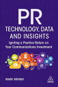 ŷKoboŻҽҥȥ㤨PR Technology, Data and Insights Igniting a Positive Return on Your Communications InvestmentŻҽҡ[ Mark Weiner ]פβǤʤ4,880ߤˤʤޤ