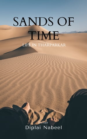 SANDS OF TIME - Life in TharparkarŻҽҡ[ Diplai Nabeel ]