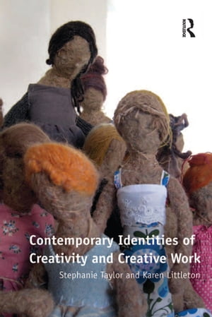 Contemporary Identities of Creativity and Creative Work