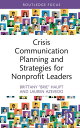 Crisis Communication Planning and Strategies for Nonprofit Leaders【電子書籍】 Brittany “Brie” Haupt