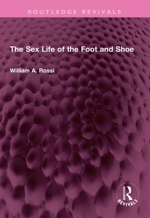 The Sex Life of the Foot and Shoe