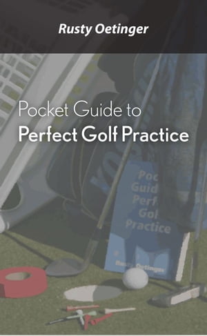 Pocket Guide to Perfect Golf Practice