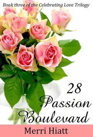 ŷKoboŻҽҥȥ㤨28 Passion Boulevard (Book three of the Celebrating Love Trilogy Celebrating Love Trilogy, #3Żҽҡ[ Merri Hiatt ]פβǤʤ500ߤˤʤޤ