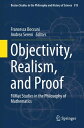 Objectivity, Realism, and Proof FilMat Studies in the Philosophy of Mathematics【電子書籍】