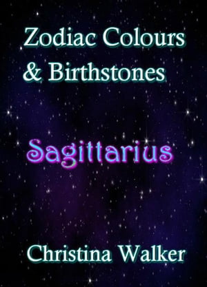 ŷKoboŻҽҥȥ㤨Zodiac Colours & Birthstones - SaggitariusŻҽҡ[ Christina Walker ]פβǤʤ200ߤˤʤޤ