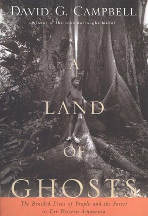 ŷKoboŻҽҥȥ㤨A Land of Ghosts The Braided Lives of People and the Forest in Far Western AmazoniaŻҽҡ[ David G. Campbell ]פβǤʤ16ߤˤʤޤ