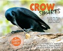 Crow Smarts Inside the Brain of the World's Brightest Bird【電子書籍】[ Pamela S. Turner ]