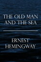 The Old Man and the Sea【電子書籍】[ Ernest Hemingway ]