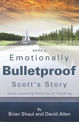 Emotionally Bulletproof - Scott's Story (Book 3)