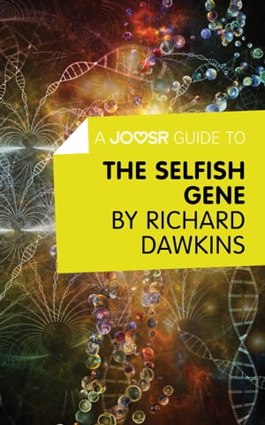 A Joosr Guide to… The Selfish Gene by Richard Dawkins【電子書籍】 Joosr