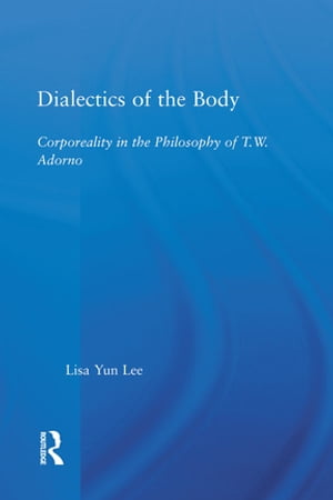 Dialectics of the Body Corporeality in the Philosophy of Theodor Adorno