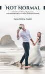 Not Normal: Unconventional Marriage Tips for Mature Couples Starting Again【電子書籍】[ Malcolm Yard ]