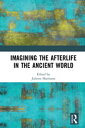 Imagining the Afterlife in the Ancient World【電子書籍】