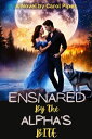 Ensnared By The Alpha's Bite A Novel