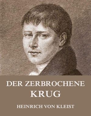 Der zerbrochene Krug【電子書籍】[ Heinrich von Kleist ]