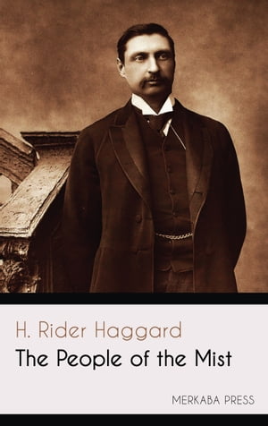 The People of the MistŻҽҡ[ H. Rider Haggard ]