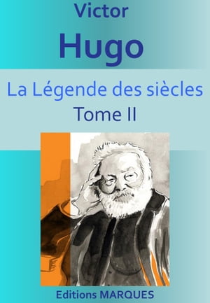 La L?gende des si?cles Tome IIŻҽҡ[ Victor Hugo ]