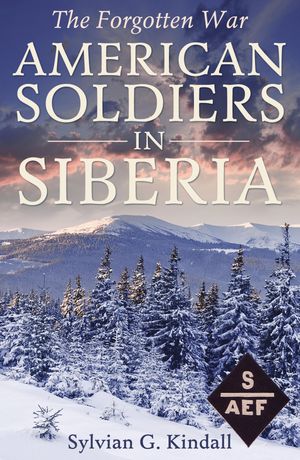 ŷKoboŻҽҥȥ㤨American Soldiers in SiberiaŻҽҡ[ Sylvian G. Kindall ]פβǤʤ146ߤˤʤޤ