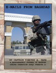 E-Mails from Baghdad A Photographic Journal of Baghdad During Operation Iraqi Freedom Ii【電子書籍】[ Captain Timothy A. Tate ]