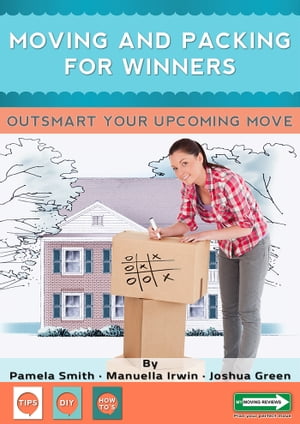 Moving And Packing For WinnersOutsmart Your Upcoming Move【電子書籍】[ Pamela Smith ]
