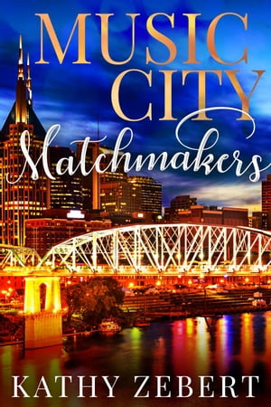 Music City Matchmakers Music City Matchmakers【電子書籍】[ Kathy Zebert ]