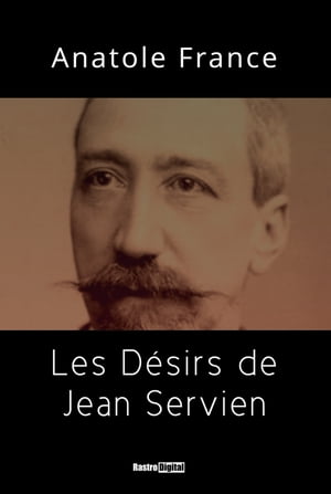 Les D?sirs de Jean Servien【電子書籍】[ An