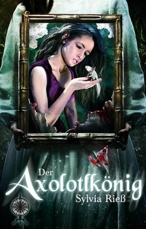 Der Axolotlk?nigŻҽҡ[ Sylvia Rie? ]