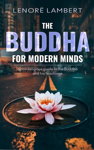 The Buddha for Modern Minds