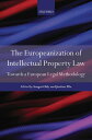 The Europeanization of Intellectual Property Law Towards a European Legal Methodology
