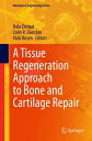 A Tissue Regeneration Approach to Bone and Cartilage Repair【電子書籍】