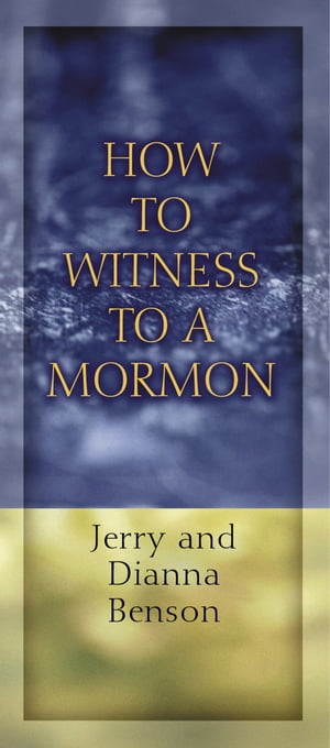 How to Witness to a MormonŻҽҡ[ Jerry Benson ]