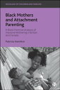 Black Mothers and Attachment Parenting A Black Feminist Analysis of Intensive Mo...