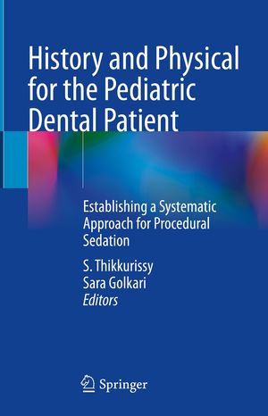 History and Physical for the Pediatric Dental Patient