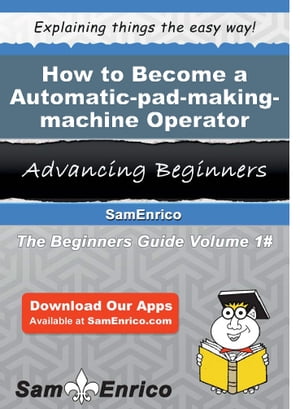 How to Become a Automatic-pad-making-machine Operator Helper