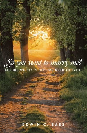 So you want to marry me? Before we say “I do