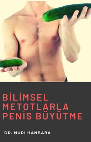 Bilimsel Metotlarla Penis Büyütme