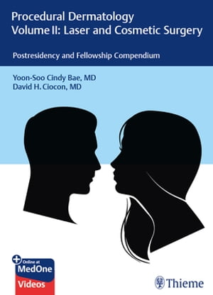 Procedural Dermatology Volume II: Laser and Cosmetic Surgery Postresidency and Fellowship Compendium【電子書籍】