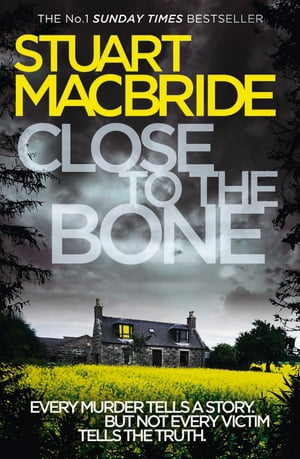 Close to the Bone (Logan McRae, Book 8)Żҽҡ[ Stuart MacBride ]