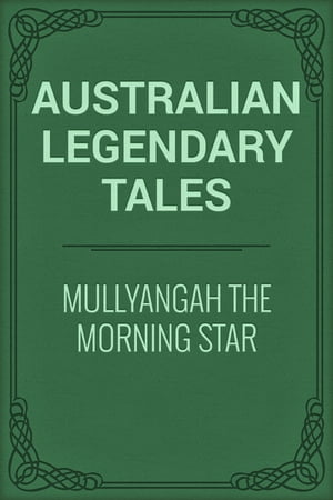 Mullyangah the Morning Star