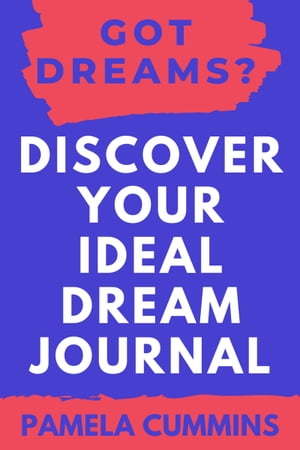 Got Dreams? Discover Your Ideal Dream Journal