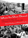Where the River Burned Carl Stokes and the Struggle to Save Cleveland【電子書籍】[ Dav...