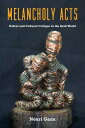 Melancholy Acts Defeat and Cultural Critique in the Arab World【電子書籍】[ Nouri Gana...